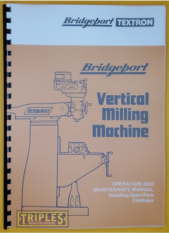 Bridgeport Milling Machine Operation and Maintenance Manual Including